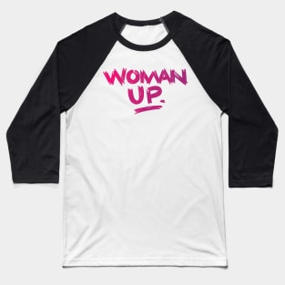 Woman Up Pink Messy Baseball T-Shirt